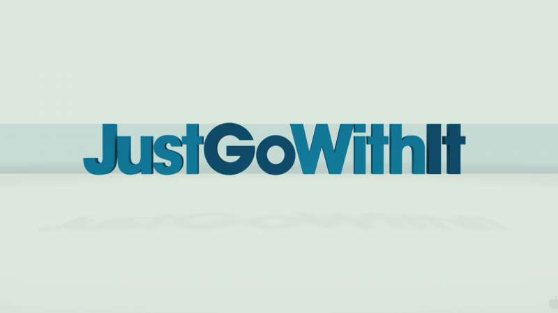 Just Go With It Wallpaper
